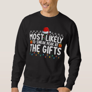 Most Likely To Sneak Peak At The Gifts Christmas Sweatshirt