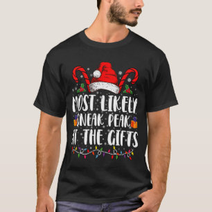 Most Likely To Sneak Peak At The Gifts Christmas T-Shirt
