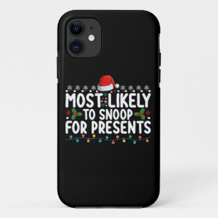 Most Likely To Snoop For Presents Christmas iPhone 11 Case