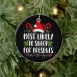 Most Likely To Snoop For Presents Family Christmas Ceramic Ornament<br><div class="desc">Most Likely To Snoop For Presents Family Christmas Pyjamas</div>