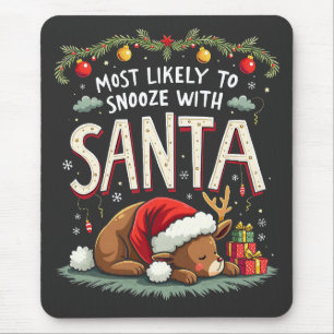 Most Likely to Snooze with Santa Sleepy Reindeer Mouse Pad