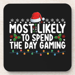 Most Likely To Spend The Day Gaming Christmas Coaster