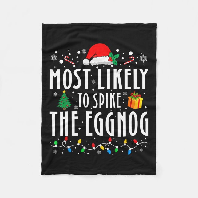 Most Likely To Spike The Eggnog Christmas Family M Fleece Blanket (Front)