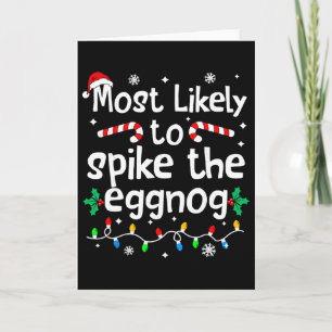 Most Likely To Spike The Eggnog Christmas Matching Card