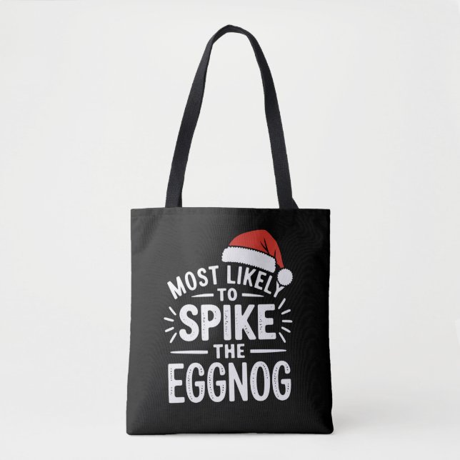 Most Likely To Spike The Eggnog Christmas Matching Tote Bag (Front)