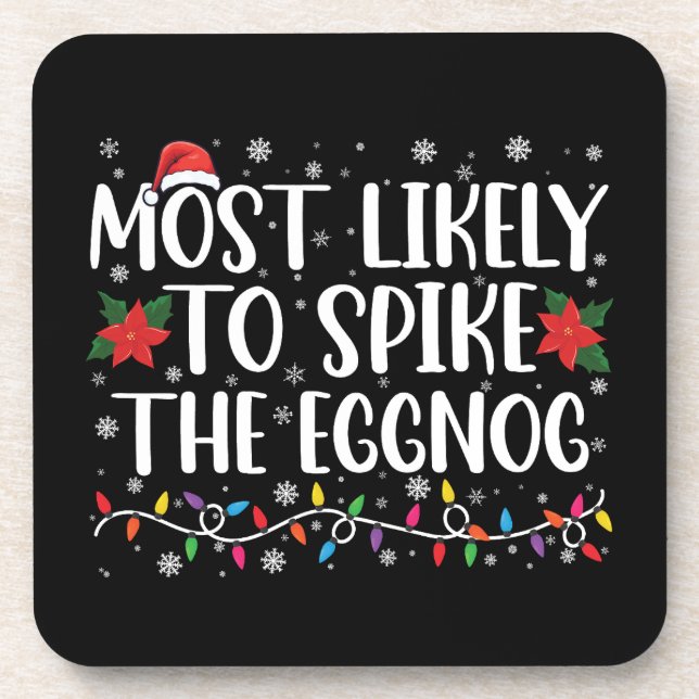 Most Likely To Spike The Eggnog Family Christmas  Coaster (Front)