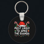 Most Likely To Spike The Eggnog Family Matching Ch Key Ring<br><div class="desc">Most Likely To Spike The Eggnog Family Matching Christmas</div>