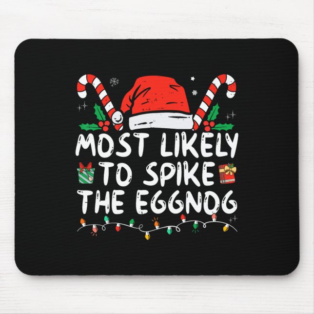 Most Likely To Spike The Eggnog Family Matching Ch Mouse Pad (Front)
