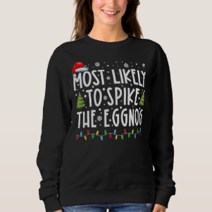 Most Likely To Spike The Eggnog Family Matching Ch Sweatshirt