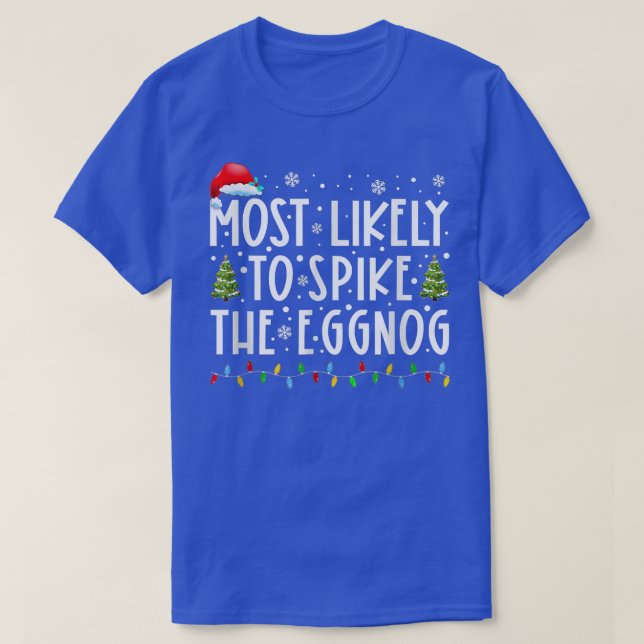 Most Likely To Spike The Eggnog Family Matching Ch T-Shirt (Design Front)