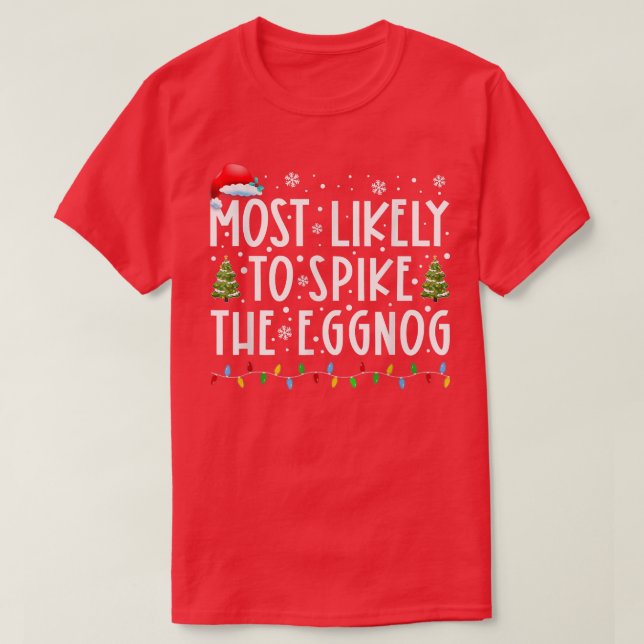 Most Likely To Spike The Eggnog Funny Family Chris T-Shirt (Design Front)