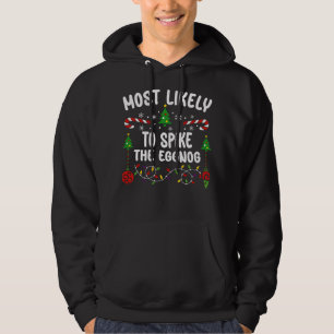 MOST LIKELY TO SPIKE THE EGGNOG HOODIE