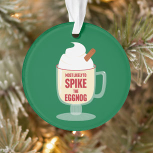 Most Likely to Spike the Eggnog Ornament