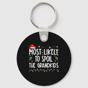 Most Likely To Spoil Grandkids Funny Christmas Gra Key Ring