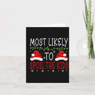 Most Likely To Spoil Kids Matching Family Christma Card
