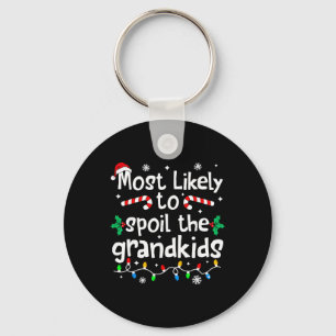 Most Likely To Spoil The Grandkids Christmas Match Key Ring