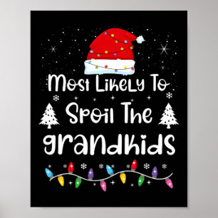 Most Likely To Spoil The Grandkids Family Christma Poster
