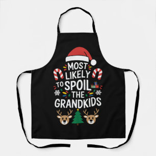 Most Likely To Spoil The Grandkids Family Joke Apron