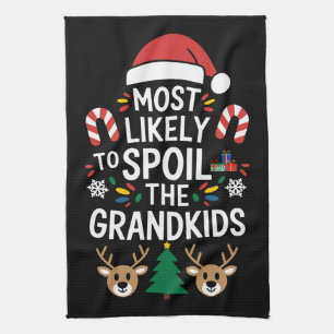 Most Likely To Spoil The Grandkids Family Joke  Tea Towel