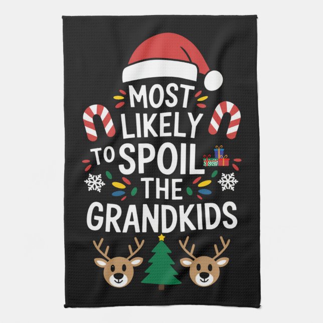 Most Likely To Spoil The Grandkids Family Joke  Tea Towel (Vertical)
