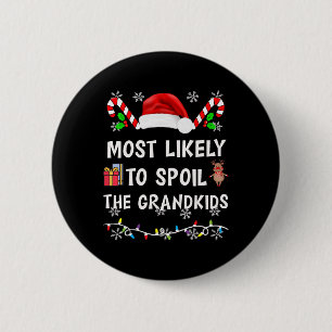 Most Likely To Spoil The Grandkids Family Matching 6 Cm Round Badge
