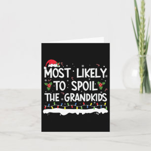 Most Likely To Spoil The Grandkids Family Matching Card