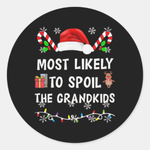 Most Likely To Spoil The Grandkids Family Matching Classic Round Sticker