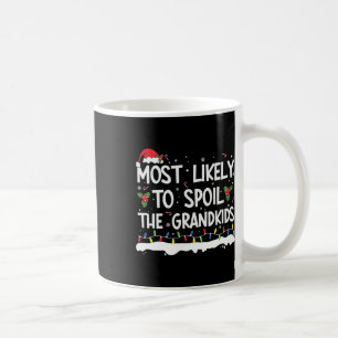 Most Likely To Spoil The Grandkids Family Matching Coffee Mug