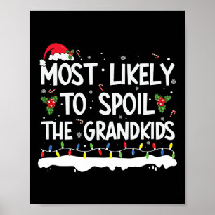 Most Likely To Spoil The Grandkids Family Matching Poster