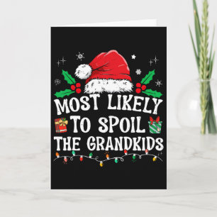 Most Likely To Spoil The Grandkids Fun Christmas G Card
