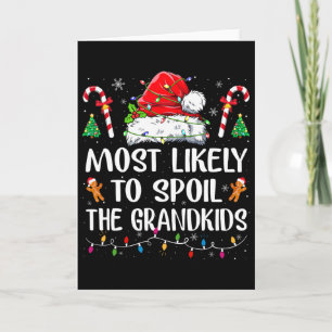 Most Likely To Spoil The Grandkids Fun Christmas G Card