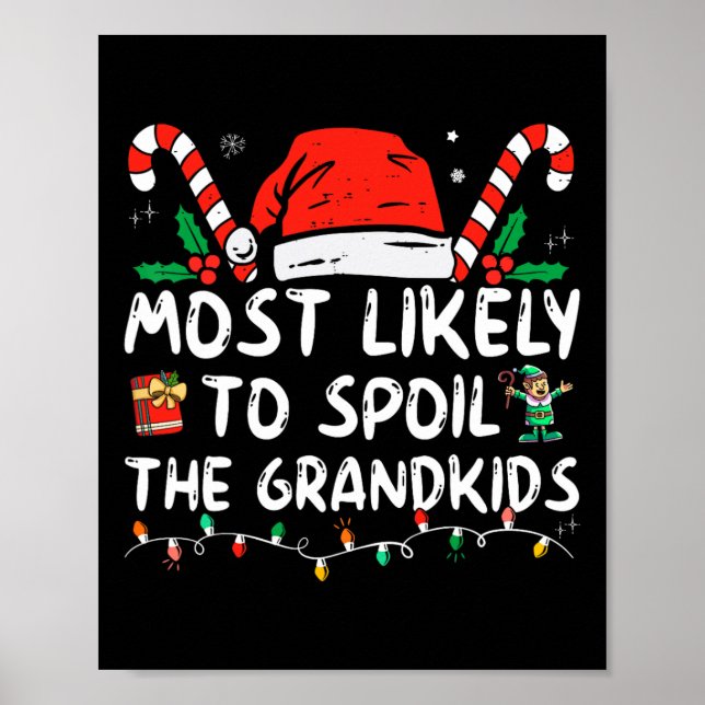 Most Likely To Spoil The Grandkids Fun Christmas G Poster (Front)