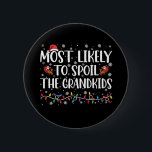 Most Likely To Spoil The Grandkids Funny Christmas 6 Cm Round Badge<br><div class="desc">Most Likely To Spoil The Grandkids Funny Christmas</div>
