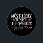 Most Likely To Spoil The Grandkids Funny Christmas 6 Cm Round Badge<br><div class="desc">Most Likely To Spoil The Grandkids Funny Christmas</div>