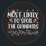 Most Likely To Spoil The Grandkids Funny Christmas Classic Round Sticker<br><div class="desc">Most Likely To Spoil The Grandkids Funny Christmas</div>