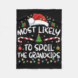 Most Likely To Spoil The Grandkids Funny Christmas Fleece Blanket