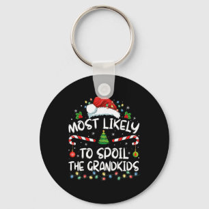 Most Likely To Spoil The Grandkids Funny Christmas Key Ring