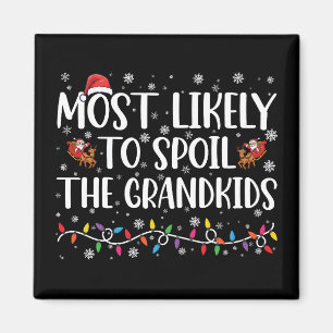Most Likely To Spoil The Grandkids Funny Christmas Magnet