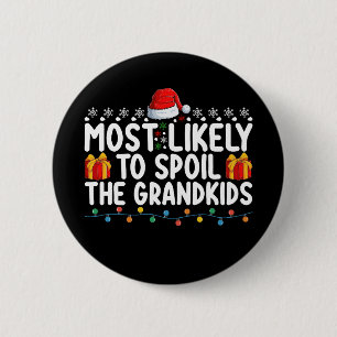 Most Likely To Spoil The Grandkids Grandma Grandpa 6 Cm Round Badge