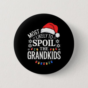 Most Likely To Spoil The Grandkids Grandpa Grandma 6 Cm Round Badge