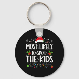 Most Likely To Spoil The Kids Fun Family Christmas Key Ring