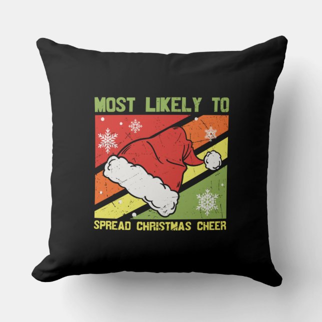 Most Likely To Spread Christmas Cheer Cushion (Front)