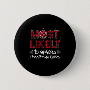 Most Likely To Spread Christmas Cheer Family Match 6 Cm Round Badge