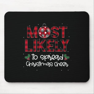 Most Likely To Spread Christmas Cheer Family Match Mouse Pad