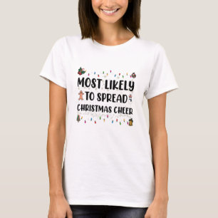 Most Likely To Spread Christmas Cheer Family Xmas T-Shirt
