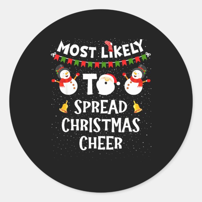 Most Likely To Spread Christmas Cheer Funny Family Classic Round Sticker (Front)