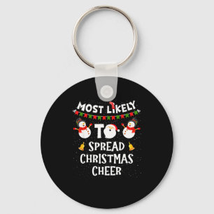 Most Likely To Spread Christmas Cheer Funny Family Key Ring