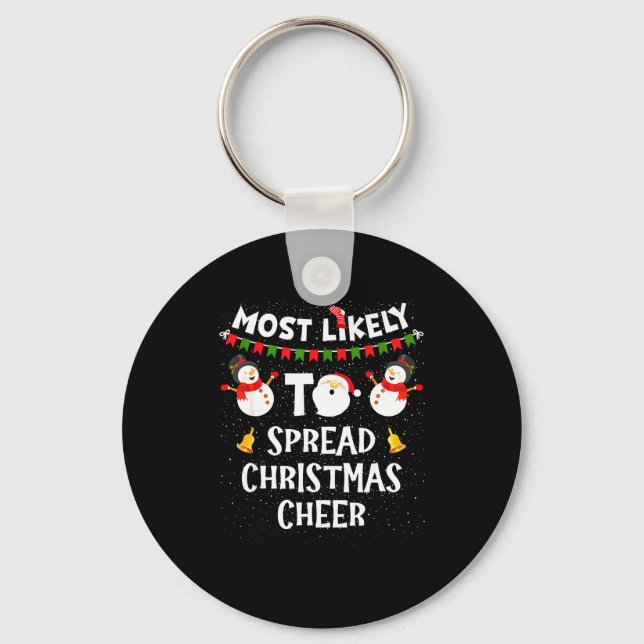 Most Likely To Spread Christmas Cheer Funny Family Key Ring (Front)