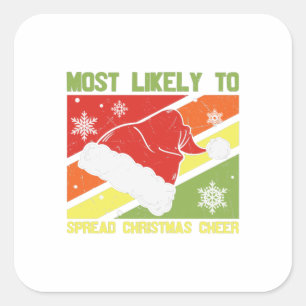 Most Likely To Spread Christmas Cheer Square Sticker