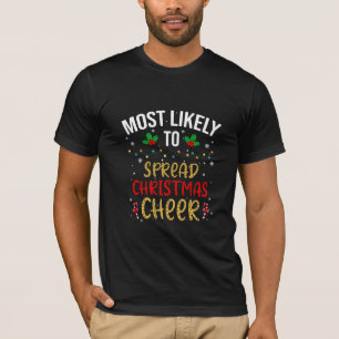 Most Likely To Spread Christmas Cheer T-Shirt